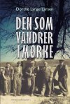 DEN SOM VANDRER I MØRKE