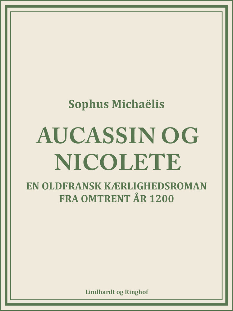 Aucassin og Nicolete. En oldfransk kærlighedsroman fra omtrent år 1200
