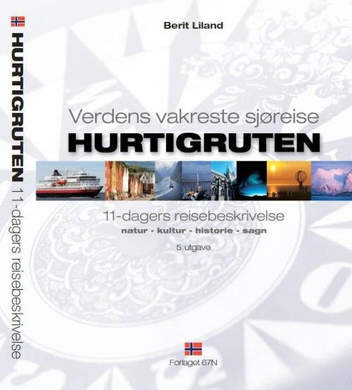 Hurtigruten : verdens vakreste sjøreise : 11 dagers reisebeskrivelse : natur, kultur, historie, sagn