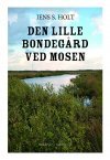 DEN LILLE BONDEGÅRD VED MOSEN