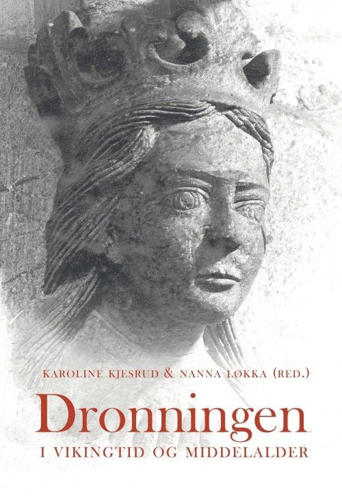 Dronningen : i vikingtid og middelalder