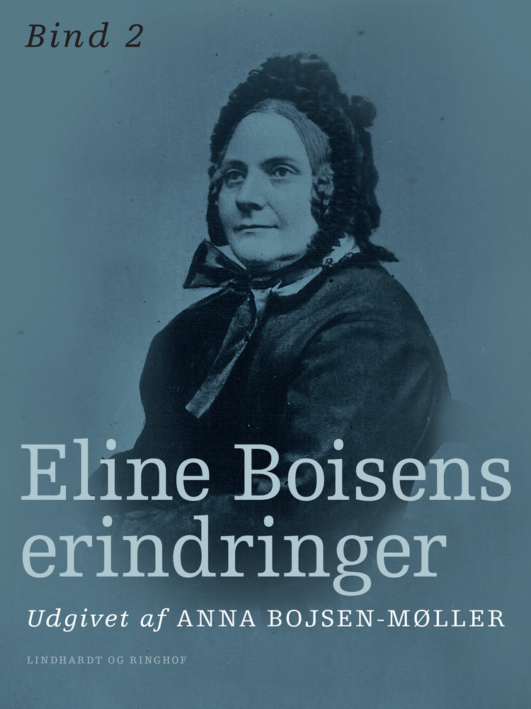 Eline Boisens erindringer. Bind 2