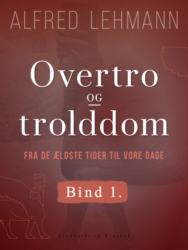 Overtro og trolddom fra de ældste tider til vore dage. Bind 1