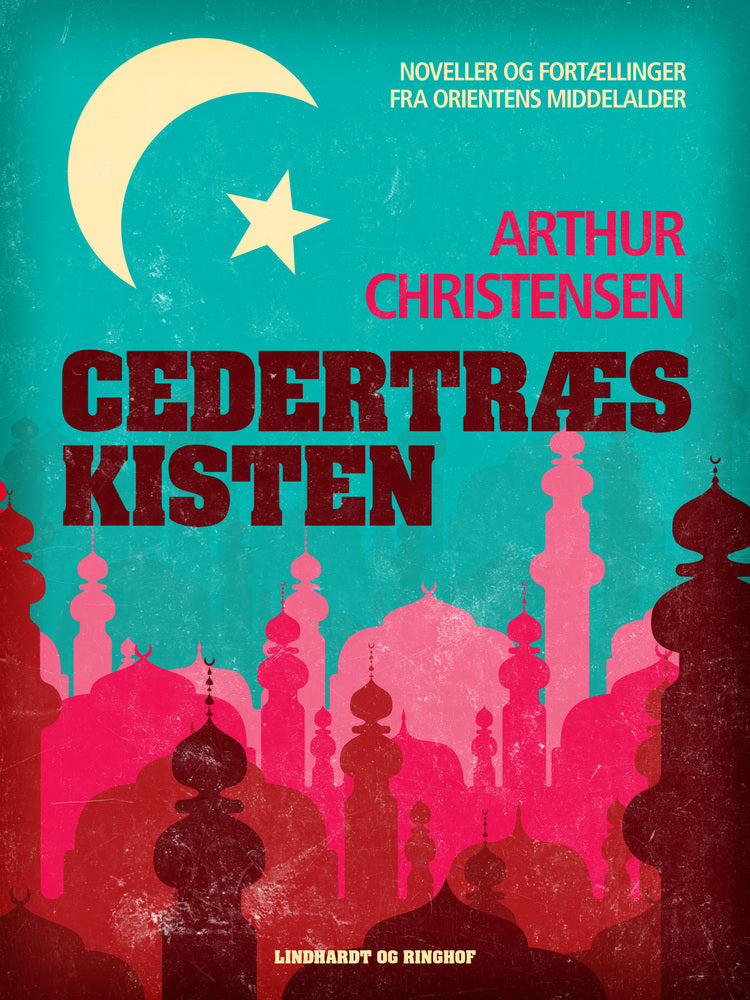 Cedertræskisten. Noveller og fortællinger fra Orientens middelalder