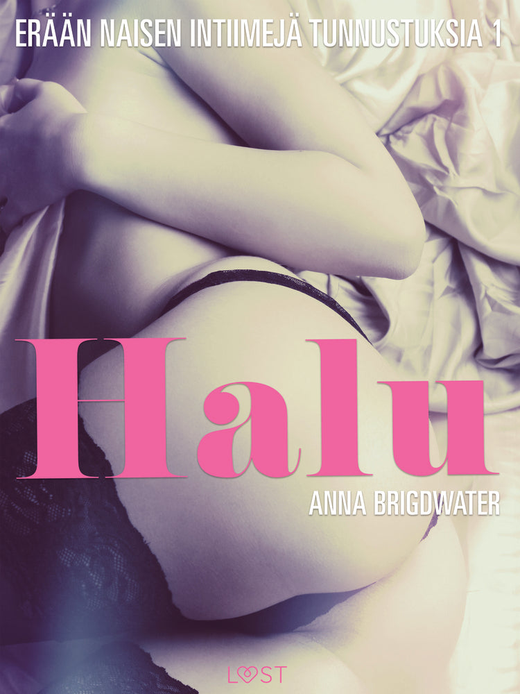 Halu – erään naisen intiimejä tunnustuksia 1