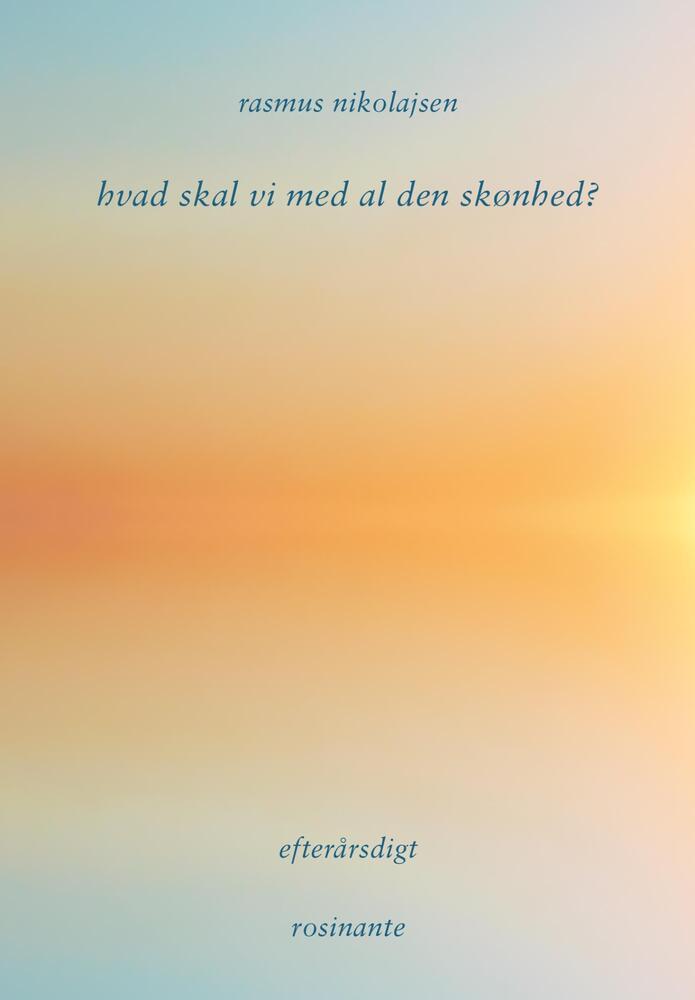 hvad skal vi med al den skønhed?