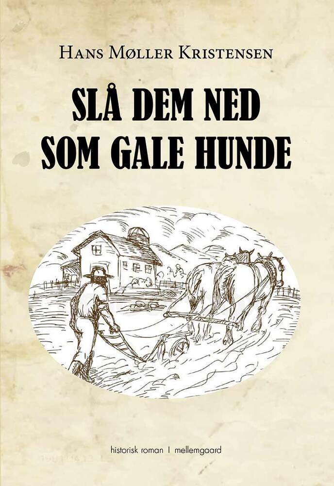 Slå dem ned som gale hunde
