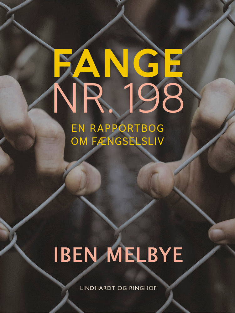 Fange nr. 198. En rapportbog om fængselsliv