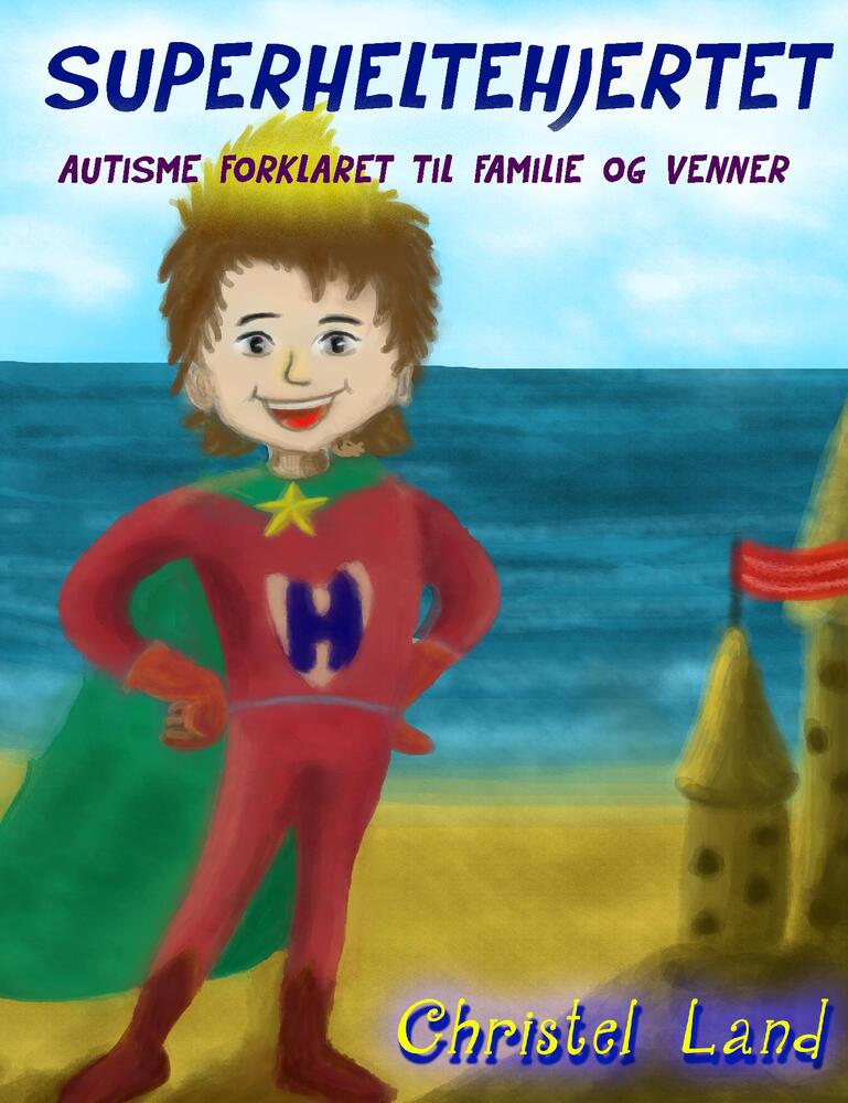 Superheltehjertet: autisme forklaret til familie og venner (dreng)