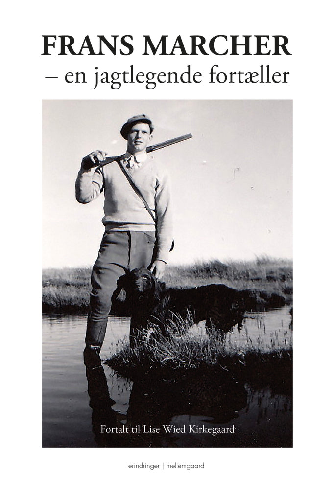 FRANS MARCHER - EN JAGTLEGENDE FORTÆLLER