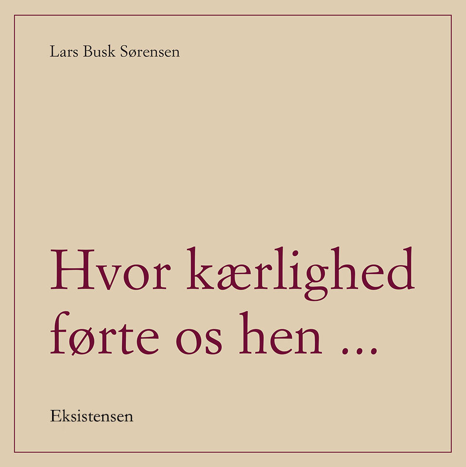 Hvor kærlighed førte os hen...