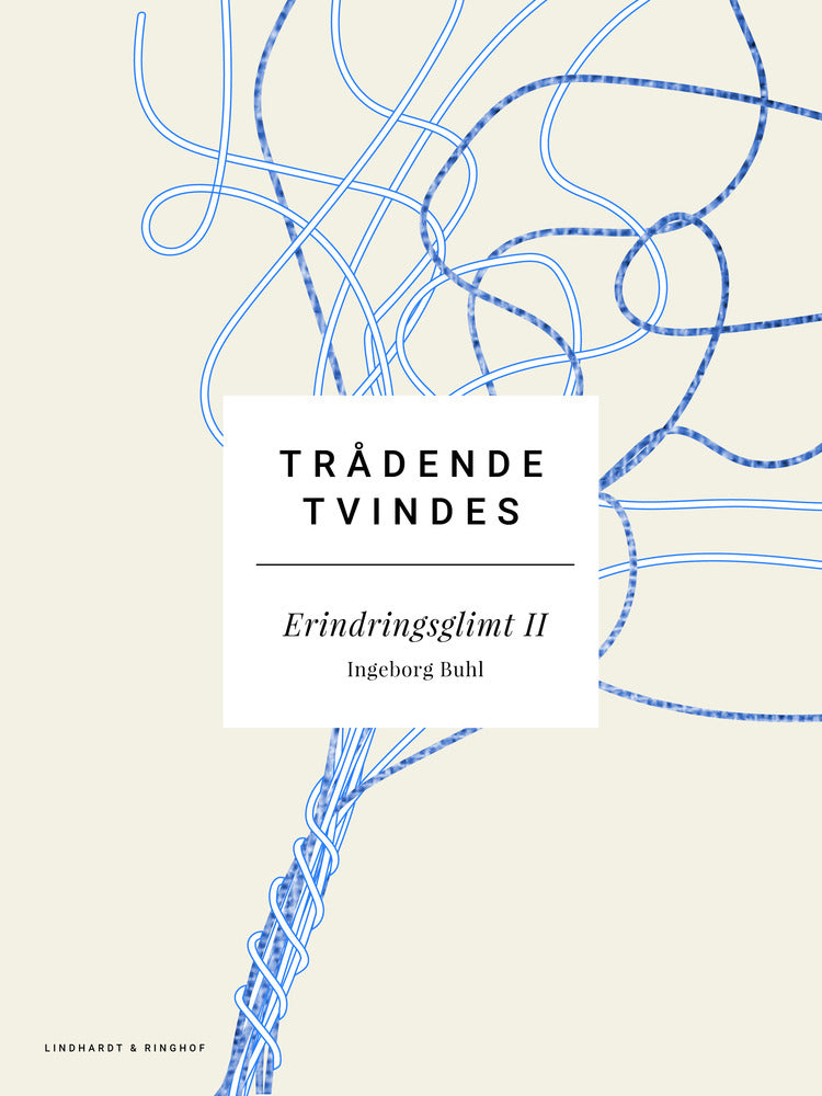 Trådene tvindes: Erindringsglimt II