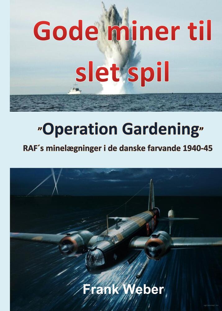 Gode miner til slet spil - RAF´s minelægninger i de danske farvande 1940-45
