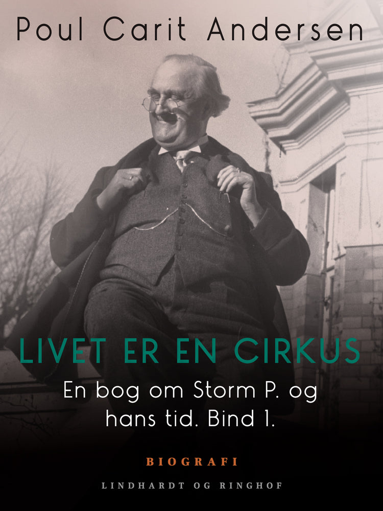 En bog om Storm P. og hans tid. Bind 1. Livet er en cirkus