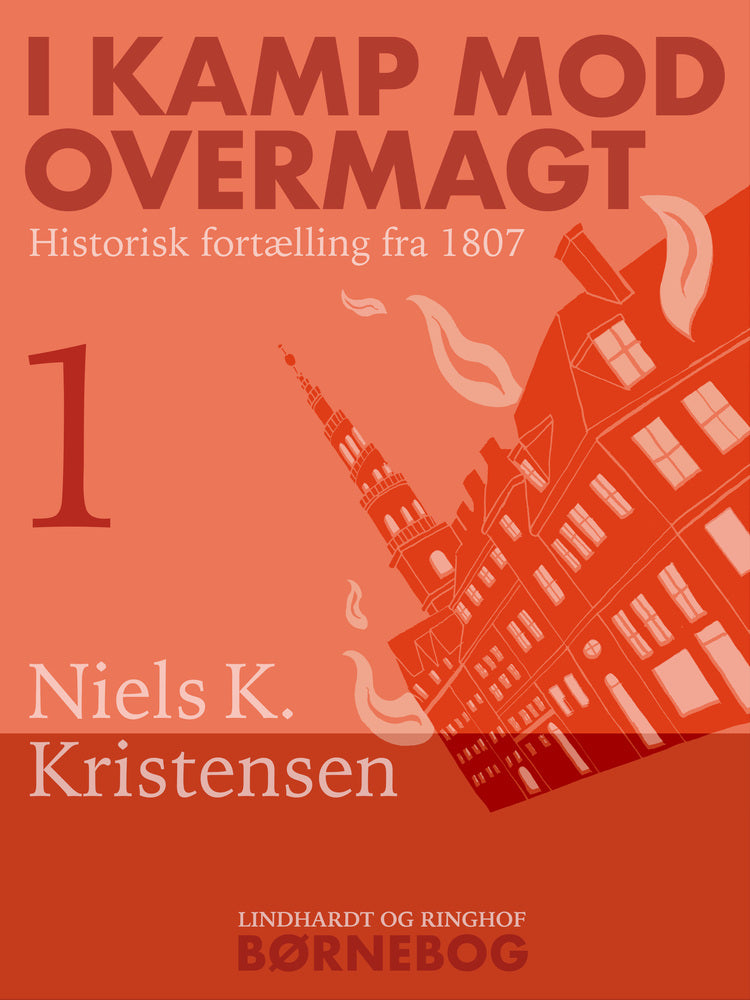I kamp mod overmagt. Historisk fortælling fra 1807
