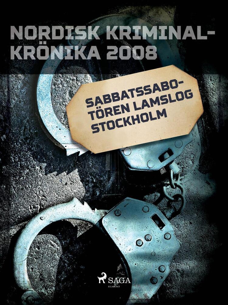 Sabbatssabotören lamslog Stockholm