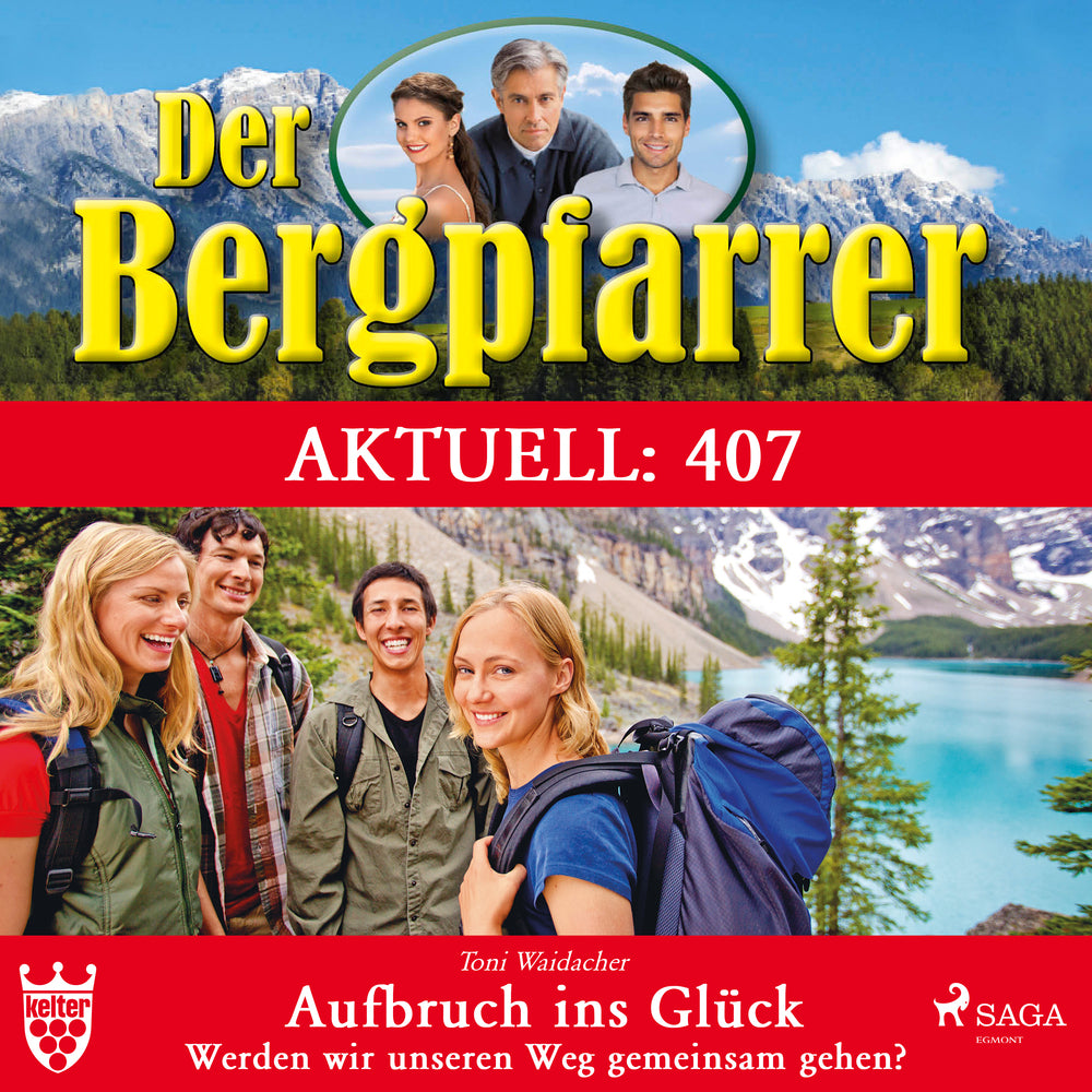 Der Bergpfarrer Aktuell 407: Aufbruch ins Glück. Werden wir unseren Weg gemeinsam gehen?