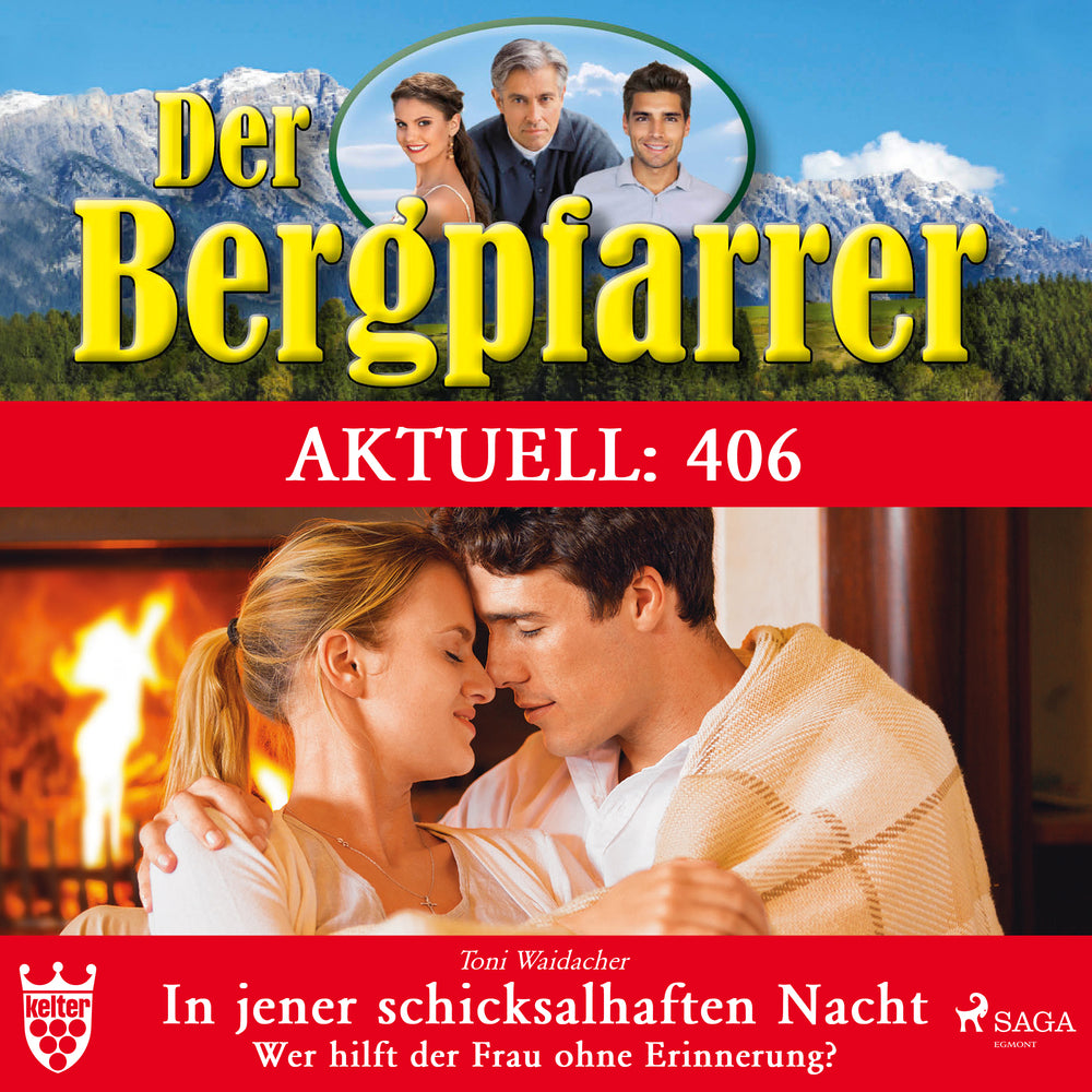 Der Bergpfarrer Akutell 406: In jener schicksalhaften Nacht. Wer hilft der Frau ohne Erinnerung?