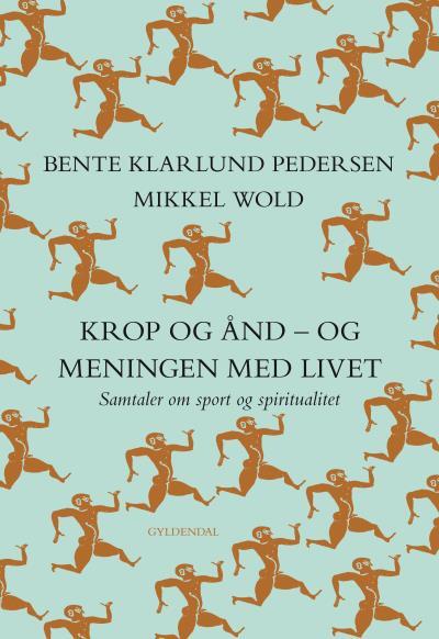 Krop og ånd - og meningen med livet