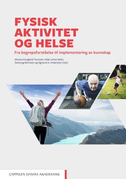 Fysisk aktivitet og helse : fra begrepsforståelse til implementering av kunnskap