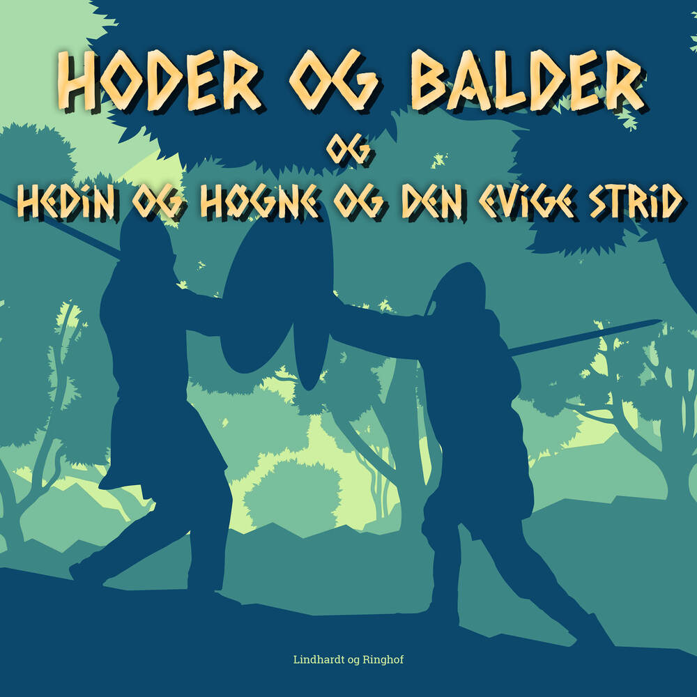 Hoder og Balder. Hedin og Høgne og den evige strid