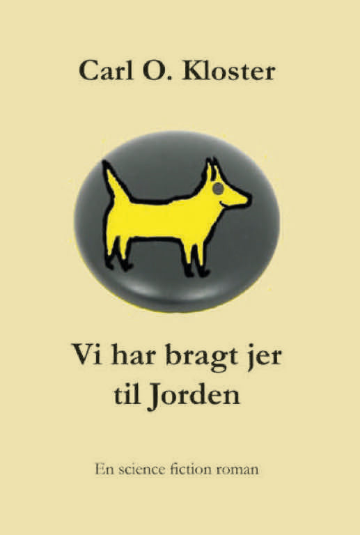 Vi har bragt jer til Jorden