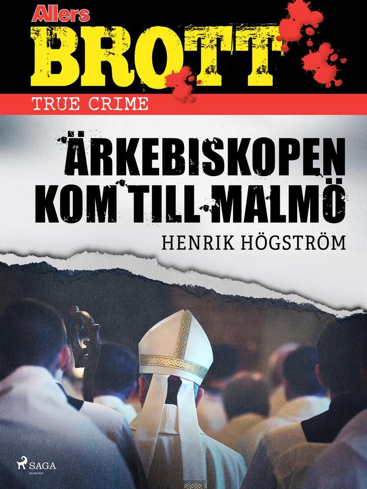 Ärkebiskopen kom till Malmö