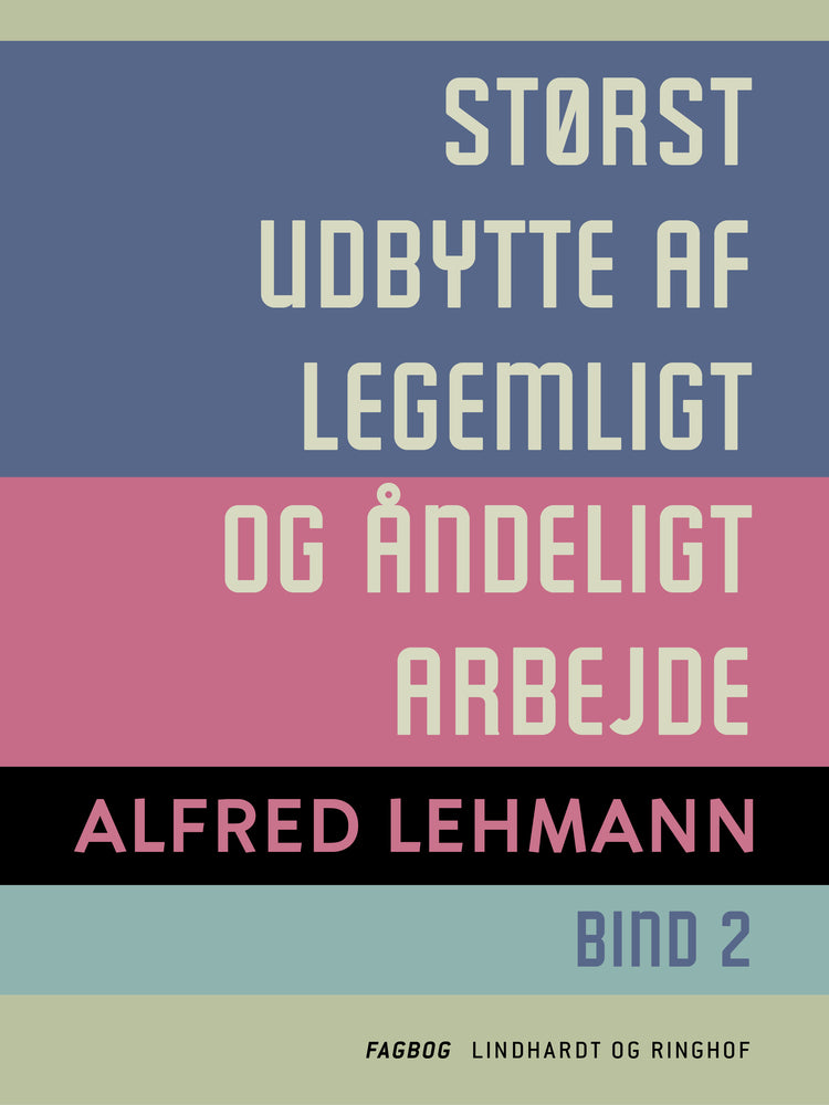 Størst udbytte af legemligt og åndeligt arbejde. Bind 2