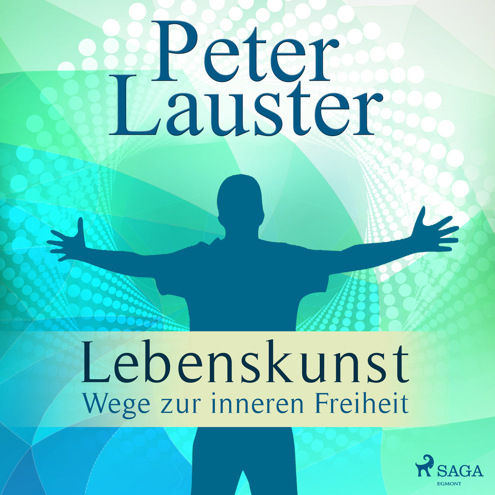 Lebenskunst - Wege zur inneren Freiheit