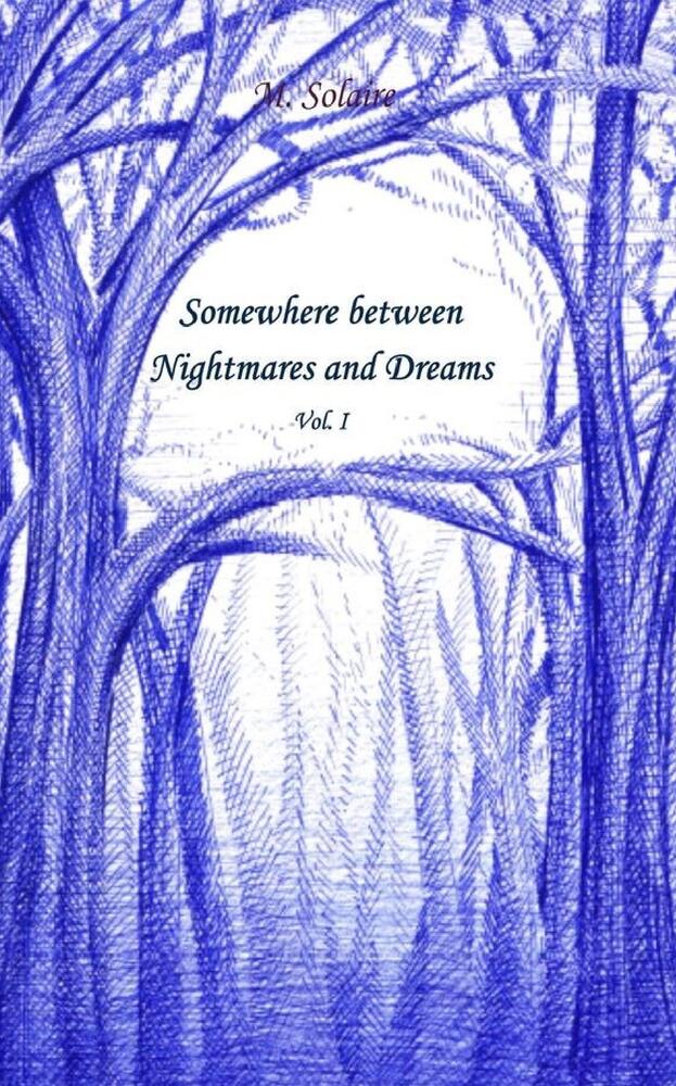 Somewhere between Nightmares and Dreams