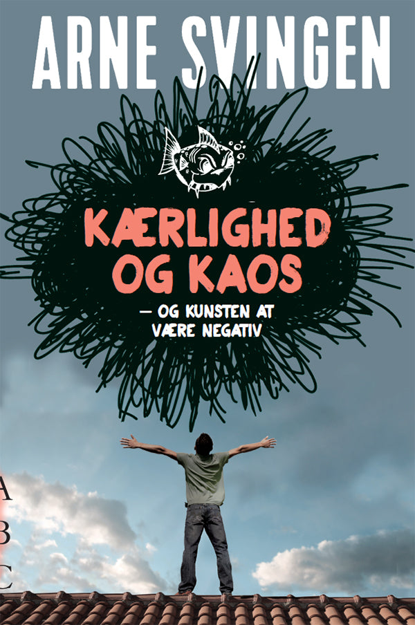 Kærlighed & kaos - og kunsten at være negativ