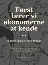 Først lærer vi økonomerne at kende … så tager vi økonomien tilbage