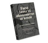 Først lærer vi økonomerne at kende … så tager vi økonomien tilbage