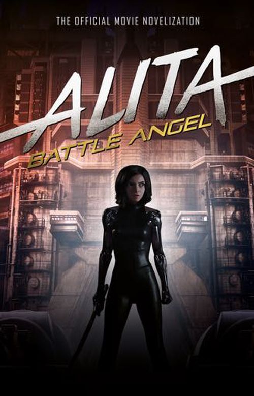 Alita Battle Angel - the Official Movie Novelization