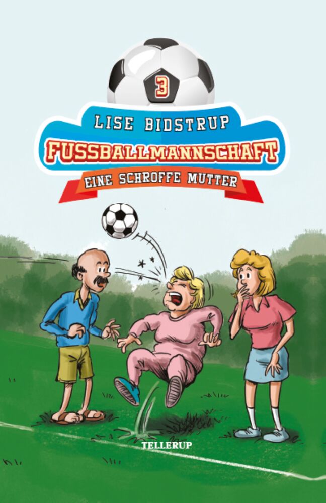 Die Fußballmannschaft #3: Eine schroffe Mutter