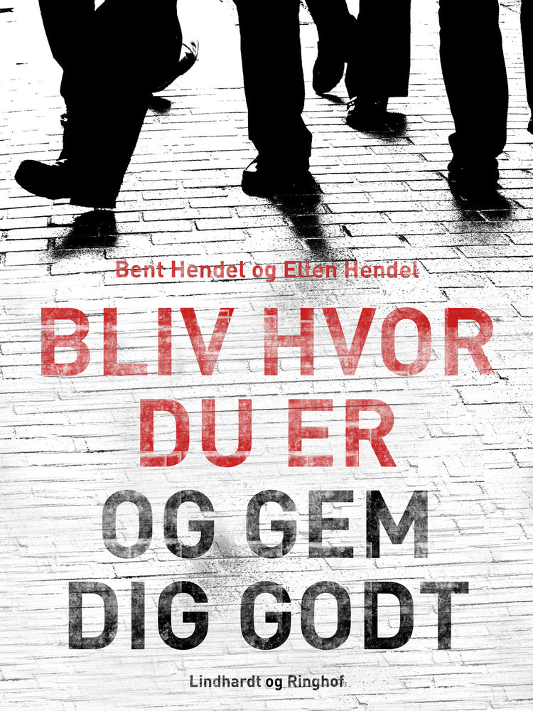 Bliv hvor du er og gem dig godt