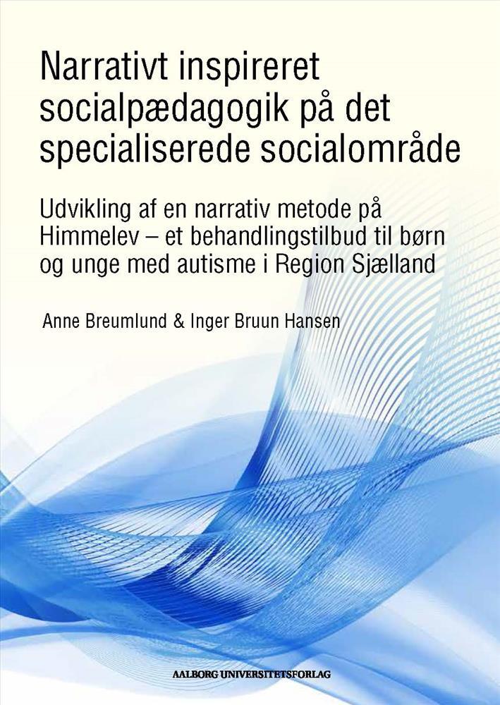 Narrativt inspireret socialpædagogik på det specialiserede socialområder