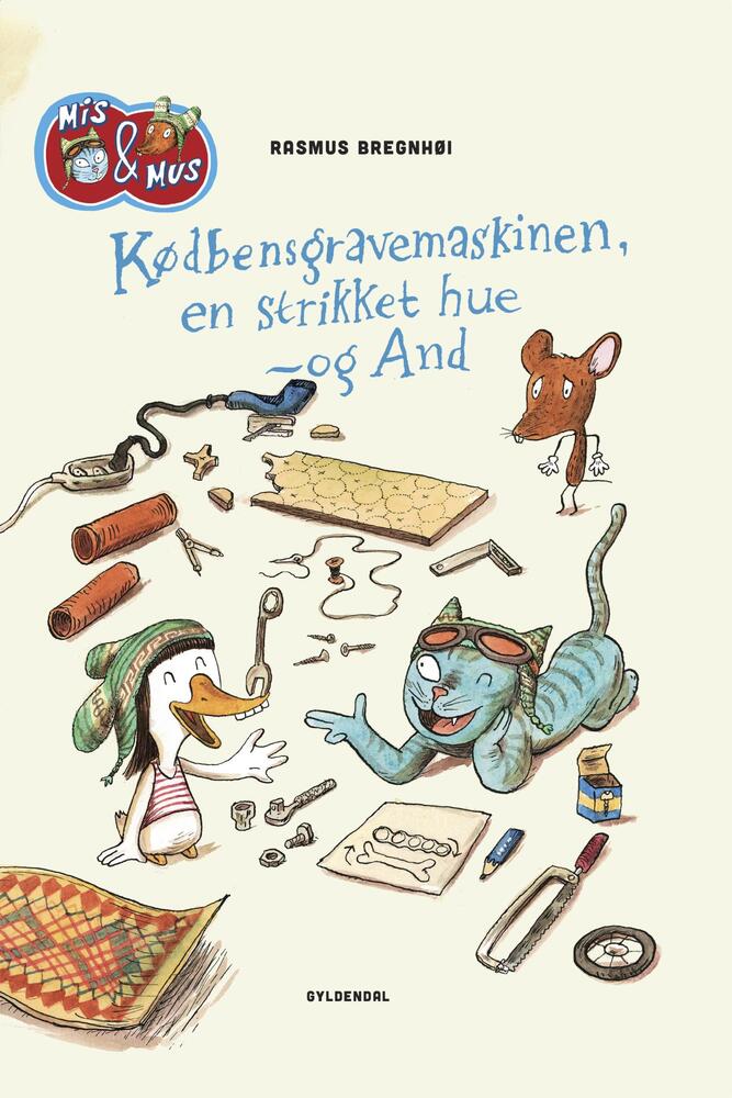Mis & Mus - Kødbensgravemaskinen, en strikket hue - og And - Lyt&læs