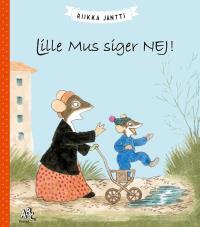 Lille Mus siger NEJ!