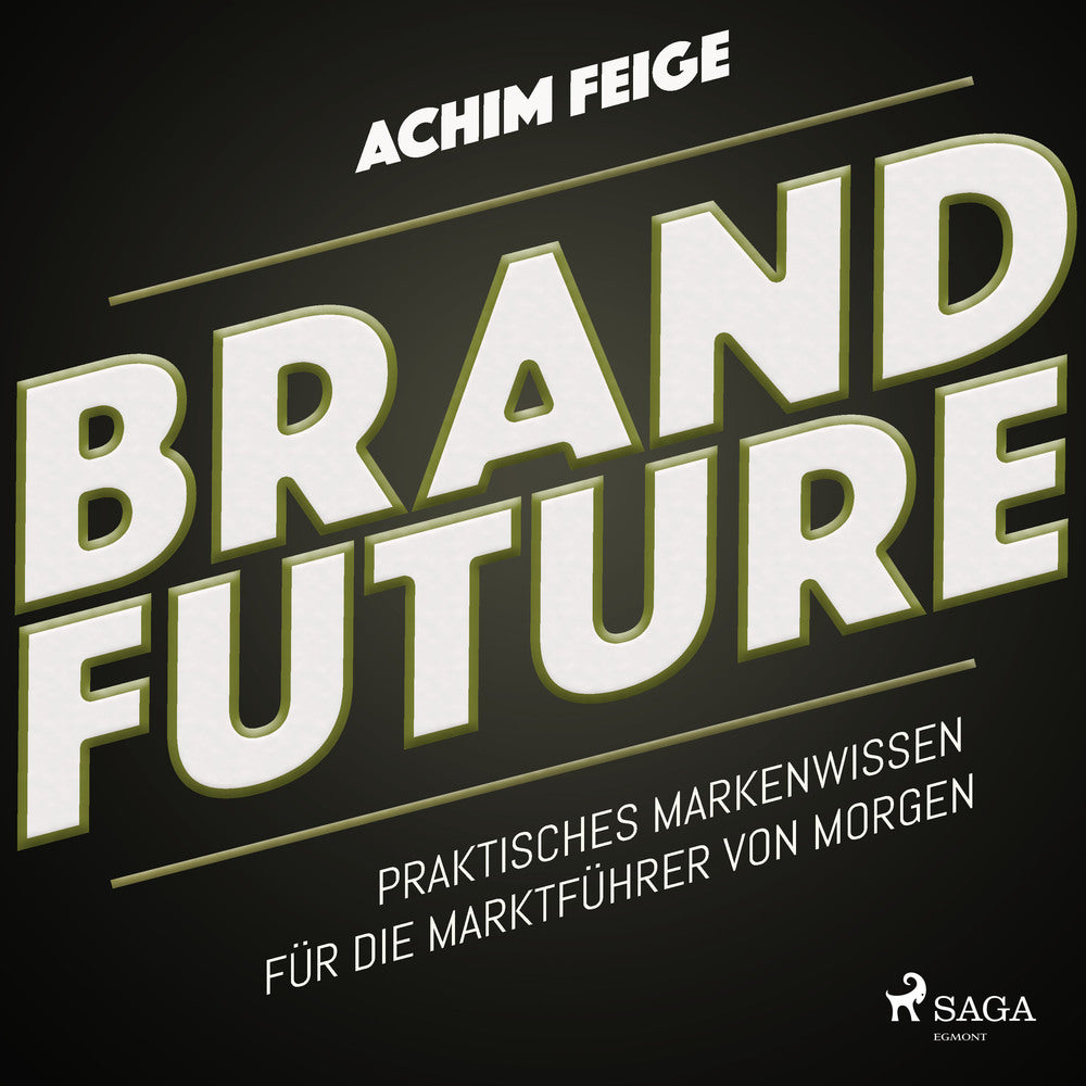 BrandFuture - Praktisches Markenwissen für die Marktführer von morgen