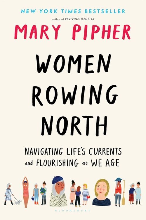 Women Rowing North: Navigating Life's Currents and Flourishing As We Age