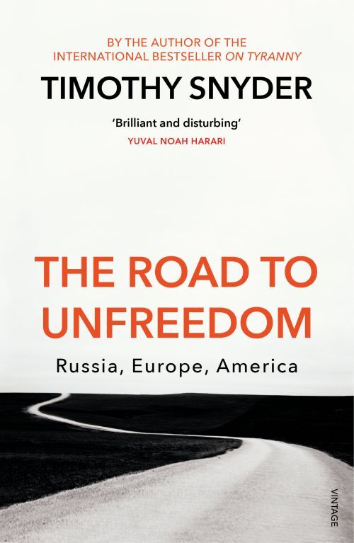 The Road to Unfreedomrussia Europe America