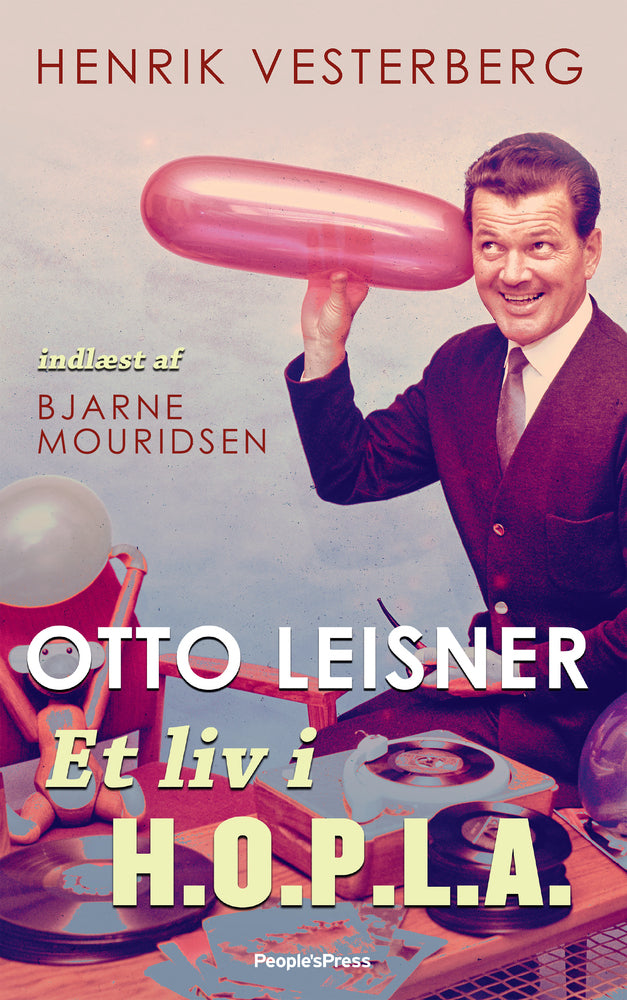 Otto Leisner - Et liv i H.O.P.L.A.