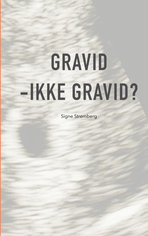 Gravid - ikke gravid?