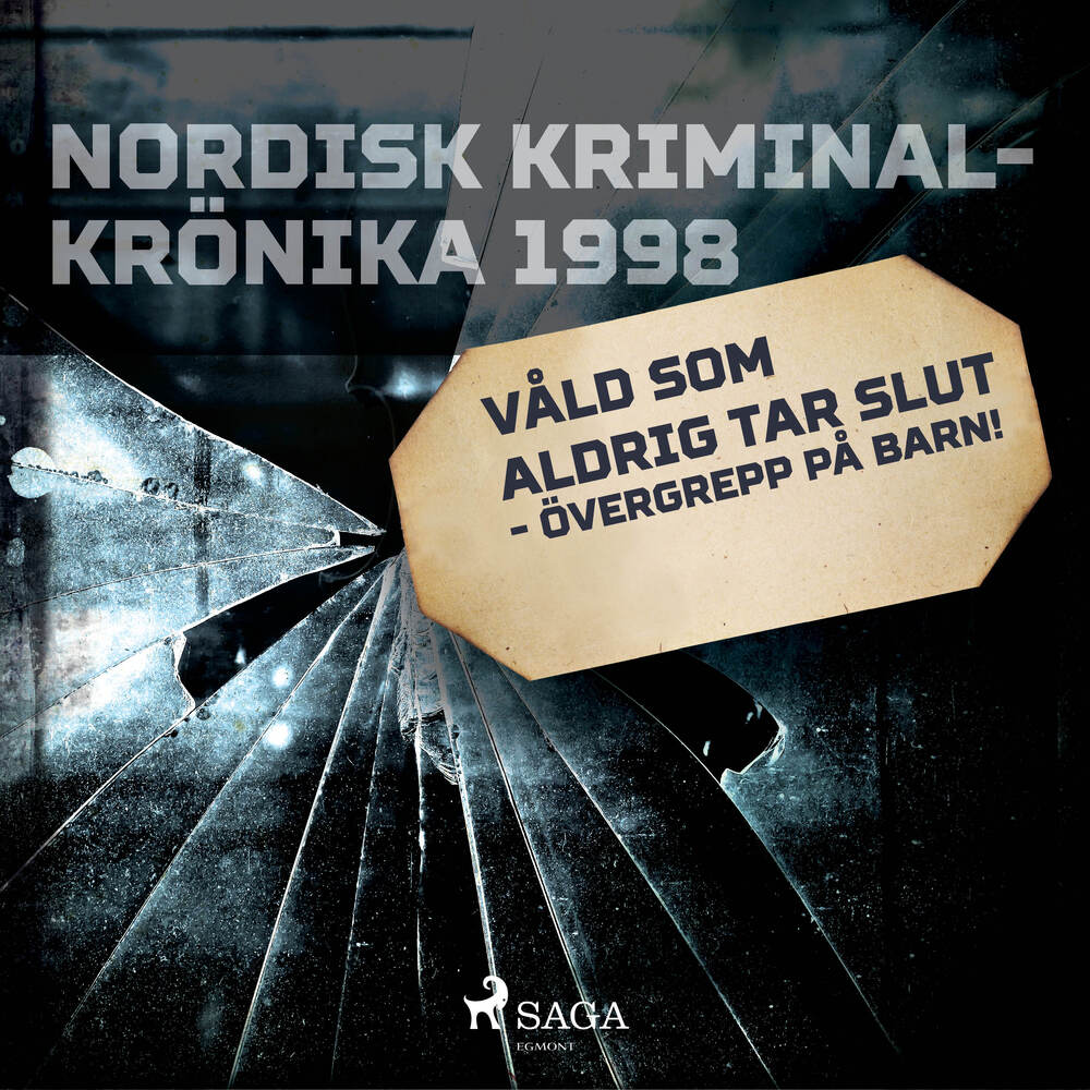 Våld som aldrig tar slut - övergrepp på barn!