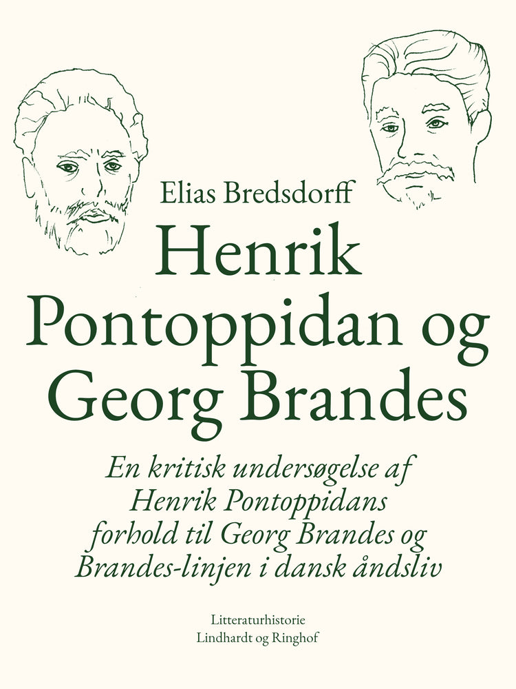 Henrik Pontoppidan og Georg Brandes. En kritisk undersøgelse af Henrik Pontoppidans forhold til Georg Brandes og Brandes-linjen i dansk åndsliv