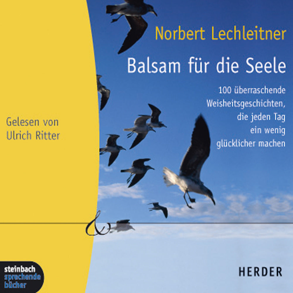 Balsam für die Seele - Überraschende Weisheitsgeschichten, die jeden Tag ein wenig glücklicher machen