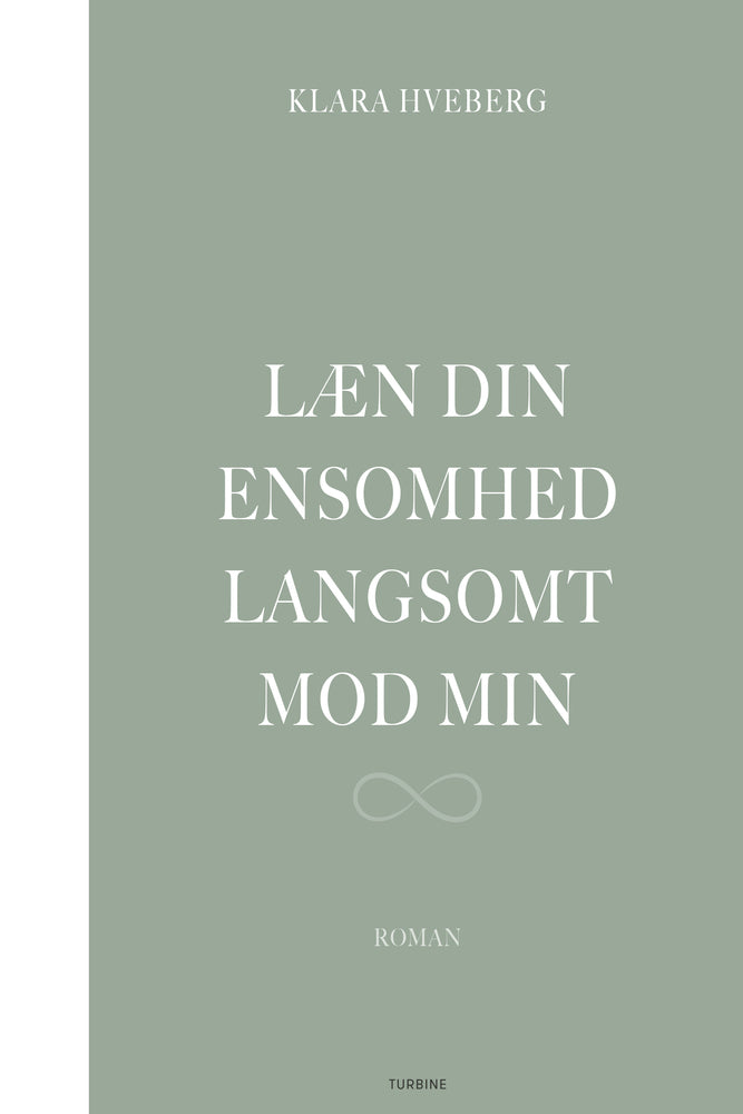 Læn din ensomhed langsomt mod min