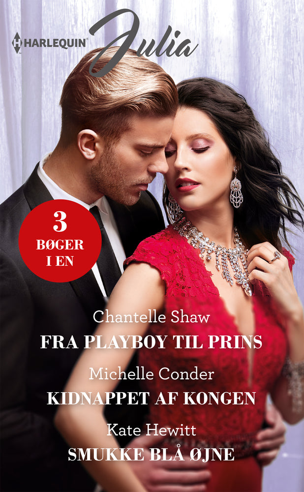 Fra playboy til prins / Kidnappet af kongen / Smukke blå øjne