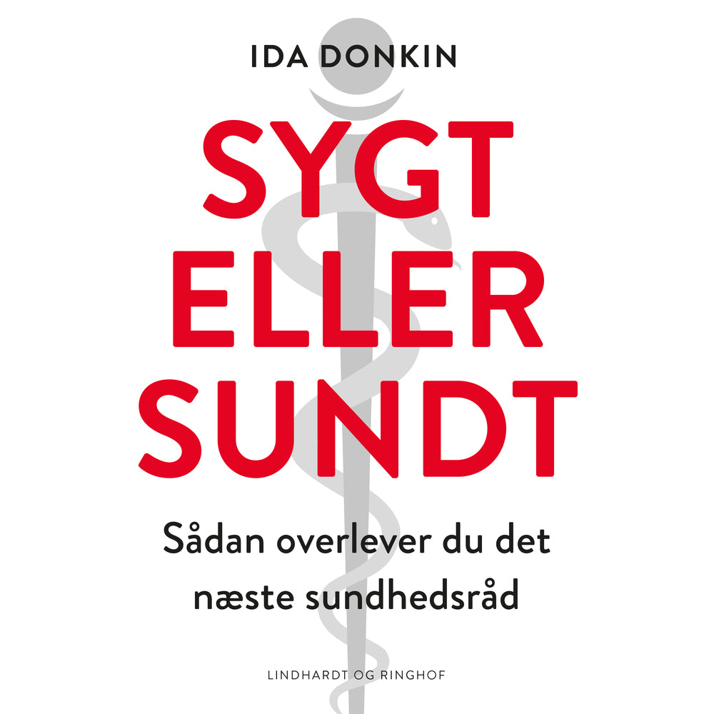 Sygt eller sundt - Sådan overlever du det næste sundhedsråd